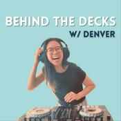 Podcast Behind the Decks with Denver