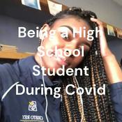 Podcast Being a High School Student During Covid