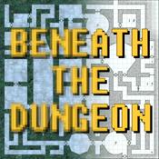 Podcast Beneath the Dungeon