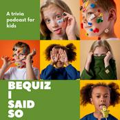 Podcast BeQuiz I Said So - Trivia for Kids!