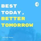 Podcast Best today, Better tomorrow.