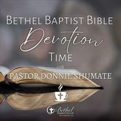 Podcast Bethel Baptist Bible Devotion Time