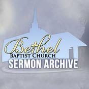 Podcast Bethel Baptist Church Sermon Archive