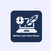 Podcast Better late than never