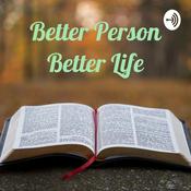 Podcast Better Person Better Life
