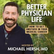 Better Physician Life: How to Get Unstuck in Your Medical Career