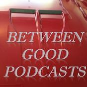 Podcast Between Good Podcasts