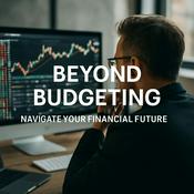 Podcast Beyond Budgeting Navigate Your Financial Future