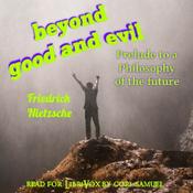 Podcast Beyond Good and Evil: Prelude to a Philosophy of the Future (Version 2) by Friedrich Nietzsche