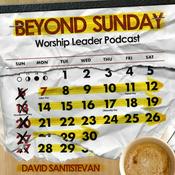 Podcast Beyond Sunday Worship Leader Podcast