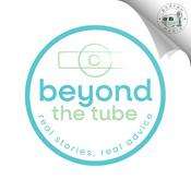 Podcast Beyond The Tube: Real Stories, Real Advice