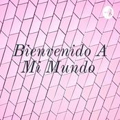 Podcast Bienvenido A Mi Mundo