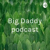 Podcast Big Daddy podcast