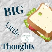Podcast Big Little Thoughts