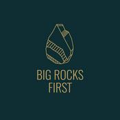 Podcast Big Rocks First