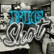 Podcast Big Shot