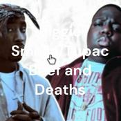 Podcast Biggie Smalls/Tupac Beef and Deaths