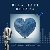 Podcast Bila Hati Bicara