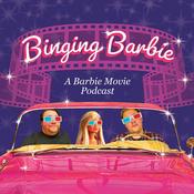 Podcast Binging Barbie: A Barbie Movie Podcast