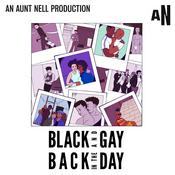 Podcast Black and Gay, Back in the Day