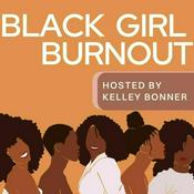 Podcast Black Girl Burnout