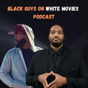 Podcast The Black Guys on White Movies Show