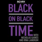 Podcast Black on Black Time