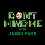 Podcast Don’t Mind Me with Jason Page