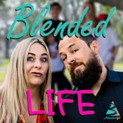 Podcast Blended Life - A Blended Family Podcast