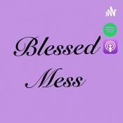 Podcast Blessed Mess