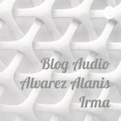 Podcast Blog Audio Alvarez Alanis Irma