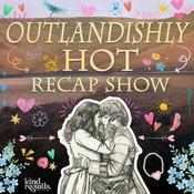 Podcast Outlandishly Hot Recap Show