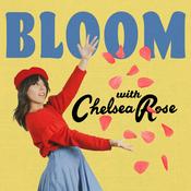 Podcast Bloom with Chelsea Rose