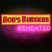 Podcast Bob's Burgers: Reheated