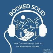 Podcast BOOKED SOLID: A New Canaan Library Podcast for Adventurous Readers Across All Genres