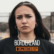 Podcast Borderland: Dispatches with Katarina Szulc