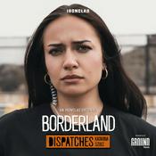 Podcast Borderland: Dispatches with Katarina Szulc