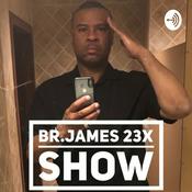 Podcast Br. James 23X Show