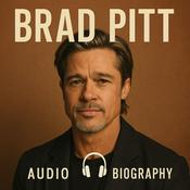 Podcast Brad Pitt  - Audio Biography