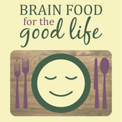 Podcast BrainFood for the Good Life