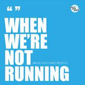 Podcast Brand New Waves presents 'When We're Not Running'