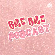 Podcast Bre Bre Podcast