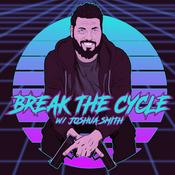 Podcast Break The Cycle w/Joshua Smith