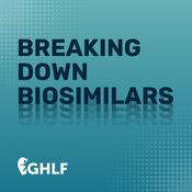 Podcast Breaking Down Biosimilars