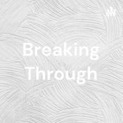 Podcast Breaking Through