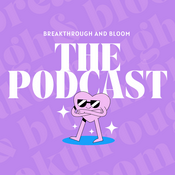 Podcast Breakthrough & Bloom