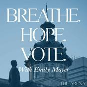 Podcast Breathe. Hope. Vote.