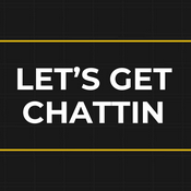 Podcast Let’s Get Chattin Podcast