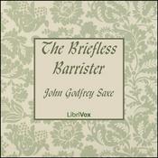 Briefless Barrister, The by John Godfrey Saxe (1816 - 1887)