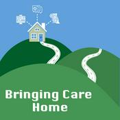 Podcast Bringing Care Home